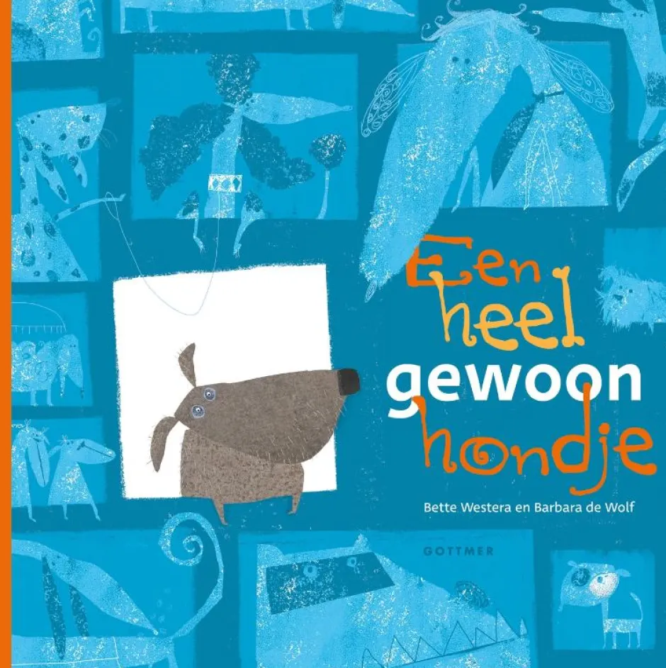 Hot Gottmer Een Heel Gewoon Hondje - Bette Westera